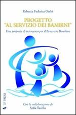 Progetto «Al servizio dei bambini». Una proposta di intervento per il benessere del bambino