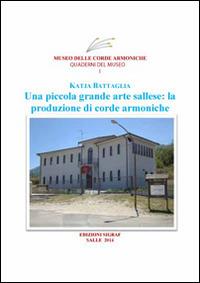 Una piccola grande arte sallese. La produzione di corde armoniche - Katja Battaglia - copertina