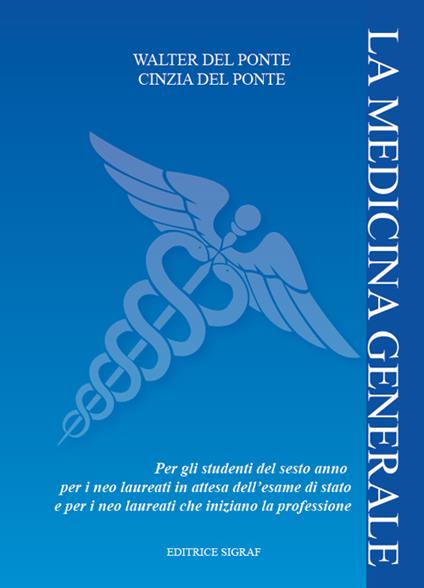 La medicina generale - Walter Del Ponte,Cinzia Del Ponte - copertina