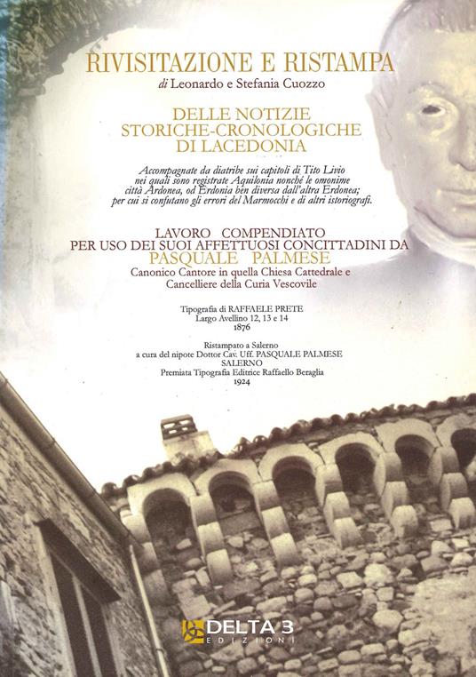 Rivisitazione e ristampa. Delle notizie storiche-cronologiche di Lacedonia - Leonardo Cuozzo,Stefania Cuozzo - copertina