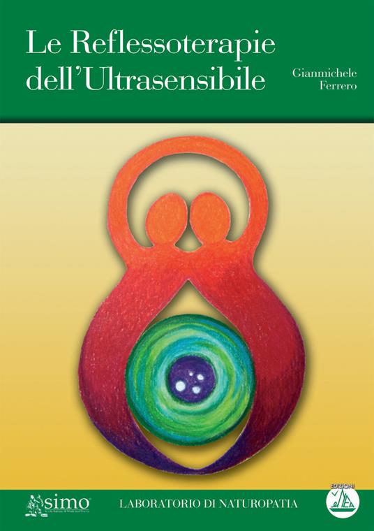 Le reflessoterapie dell'ultrasensibile in naturopatia - Gianmichele Ferrero - copertina