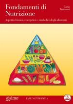 Fondamenti di nutrizione. Aspetti chimici, energetici e simbolici degli alimenti