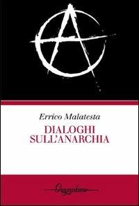 Dialoghi sull'anarchia - Errico Malatesta - copertina