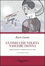 L' uomo che voleva nascere donna. Diario femminista a proposito della guerra