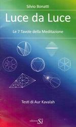 Luce da luce. Le 7 tavole della meditazione