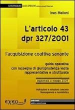 L' articolo 43 DPR 327/2001. L'acquisizione coattiva sanante