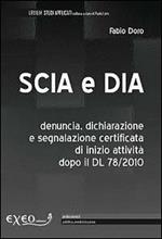 Scia e Dia. Denuncia, dichiarazione e segnalazione certificata di inizio attività dopo il Dl 78/2010