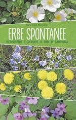 Erbe spontanee. Riconoscere e cucinare le erbe di campagna