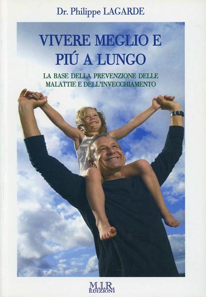 Vivere meglio e più a lungo - Philippe Lagarde - copertina