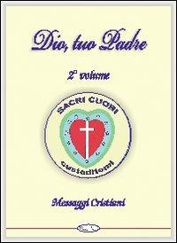 Dio, tuo padre. Messaggi cristiani. Vol. 2 - copertina