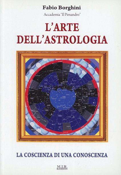 L' arte dell'astrologia. La coscienza di una conoscenza - Fabio Borghini - copertina
