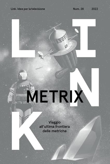 Link. Idee per la televisione. Vol. 28: Metrix. Viaggio all'ultima frontiera delle metriche. - copertina