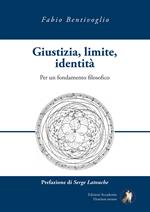 Giustizia, limite, identità. Per un fondamento filosofico