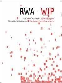 Rwa-wip. Ruffo Wolf architetti. Work in progress - Ruffo Wolf - copertina