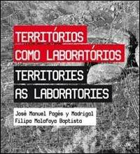 Territorio como laboratorios-Territories as laboratories. Ediz. bilingue - Josè M. Pagés y Madrigal,Filipa Malafaya Baptista - copertina