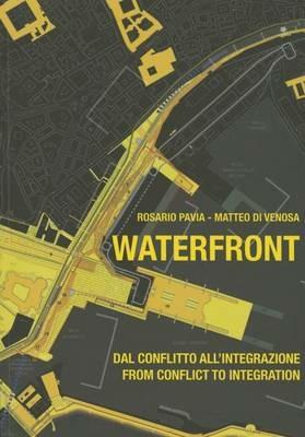 Waterfront. Ediz. italiana e inglese - Matteo Di Venosa,Rosario Pavia - copertina