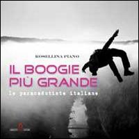 Il boogie più grande. Le paracadutiste italiane - Rosellina Piano - copertina