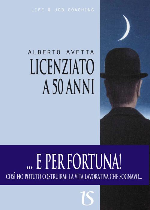 Licenziato a 50 anni - Alberto Avetta - ebook