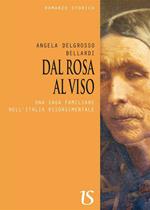 DAL ROSA AL VISO. Una saga familiare dell'Italia risorgimentale