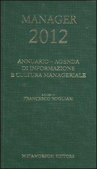 Agenda del manager 2012. Annuario di informazione e cultura manageriale - copertina
