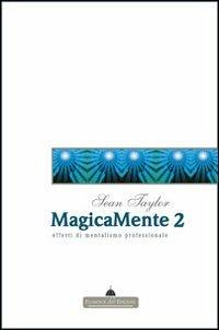 Magicamente 2. Teoria ed effetti di mentalismo professionale - Sean Taylor - copertina