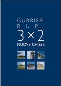 3x2 nuove chiese - Francesco Gurrieri,P. Ludovico Rupi - copertina