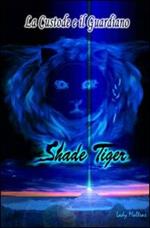 Shade tiger