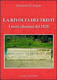 La rivolta dei tristi. I moti cilentani del 1828 - Benedetto D'Angelo - copertina