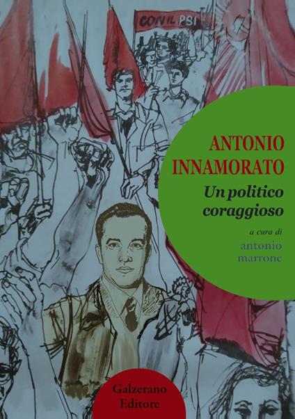 Antonio innamorato. Un politico coraggioso. Ediz. integrale - copertina