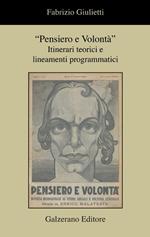 «Pensiero e volontà». Itinerari teorici e lineamenti programmatici