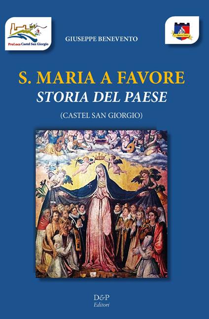 S. Maria a Favore. Storia del paese. Castel San Giorgio - Giuseppe Benevento - copertina