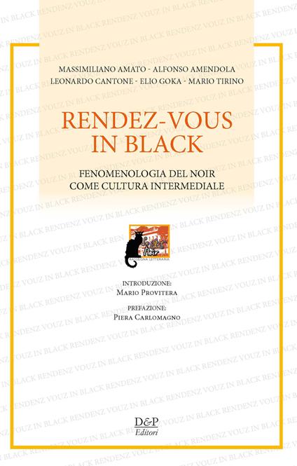 Rendez-vous in black. Fenomenologia del noir come cultura intermediale - Massimiliano Amato,Alfonso Amendola,Leonardo Cantone - copertina