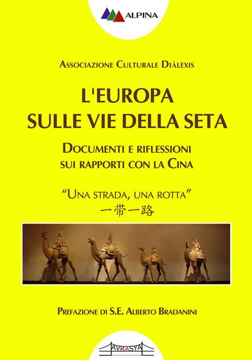 L'Europa sulle vie della seta. Documenti e riflessioni sui rapporti con la Cina - copertina