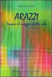 Arazzi. Tessere il viaggio della vita - Betty Staley - copertina