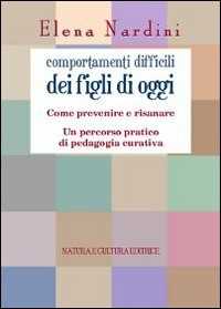 Image of Comportamenti difficili dei figli di oggi. Come prevenire e risanare. Un percorso partico di pedagogia curativa