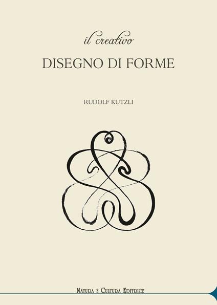 Il creativo disegno di forme. Ediz. illustrata - Rudolf Kutzli - copertina