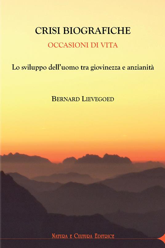 Crisi biografiche. Occasioni di vita. Lo sviluppo dell'uomo tra giovinezza e anzianità - Bernard C. Lievegoed - copertina