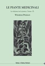 Le piante medicinali. La relazione tra la pianta e l'uomo. Vol. 2