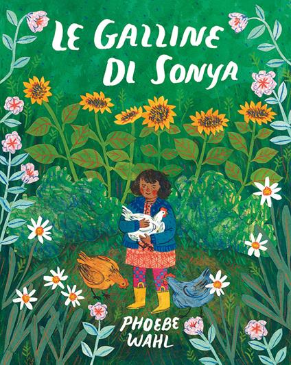 Le galline di Sonya. Ediz. illustrata - Phoebe Wahl - copertina