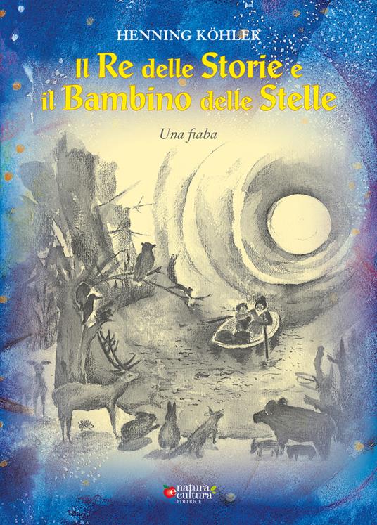 Il re delle storie e il bambino delle stelle - Henning Köhler - copertina