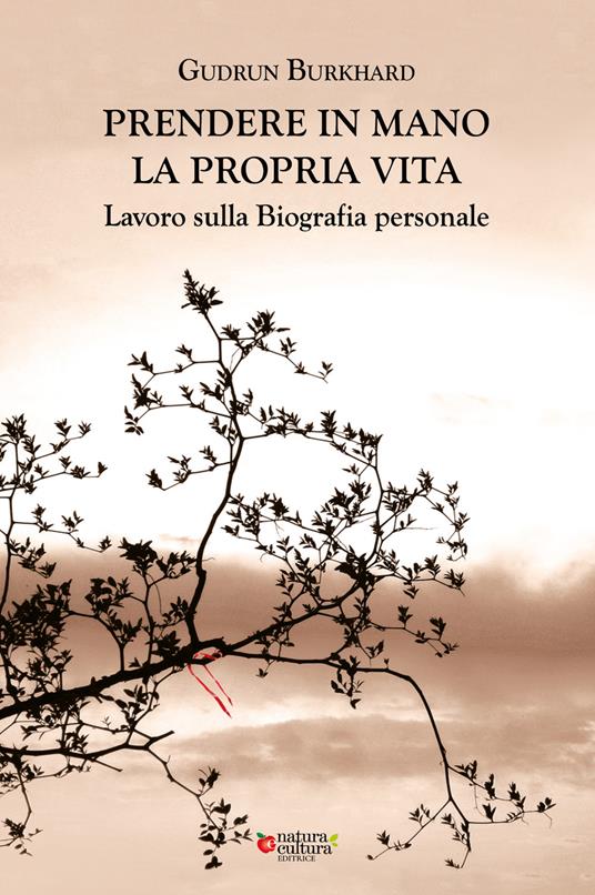 Prendere in mano la propria vita. Lavoro sulla biografia personale - Gudrun Burkhard - copertina