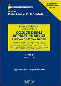 Codice degli Appalti pubblici e nuova direttiva ricorsi. Annotato con dottrina, giurisprudenza e formule - Roberto Garofoli,Giulia Ferrari - copertina