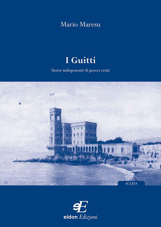 I guitti. Storie indisponenti di poveri cristi - Mario Maresu - copertina