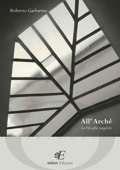 All'archè. La filosofia tangibile - Roberto Garbarino - copertina