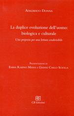 La duplice evoluzione dell'uomo: biologica e culturale. Una proposta per una lettura condivisibile