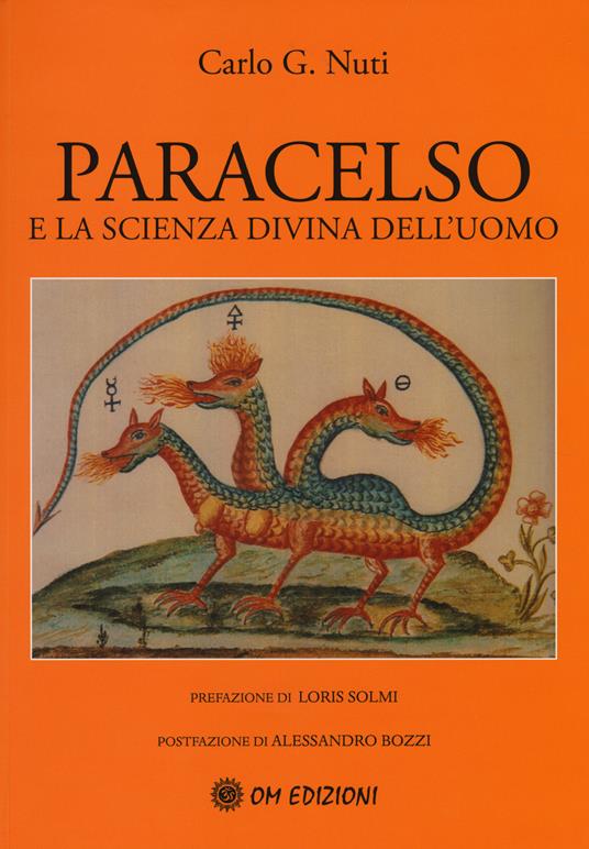 Paracelso e la scienza divina dell'uomo - Carlo G. Nuti - copertina