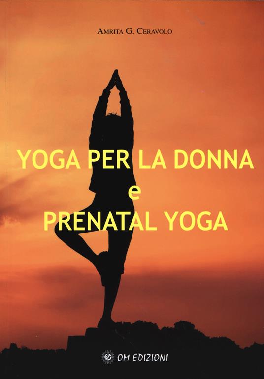 Yoga per la donna e prenatal yoga - Amrita G. Ceravolo - copertina