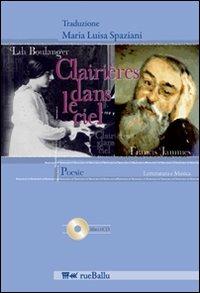 Clairières dans le ciel. Testo italiano a fronte. Con CD Audio - Francis Jammes,Lili Boulanger - copertina