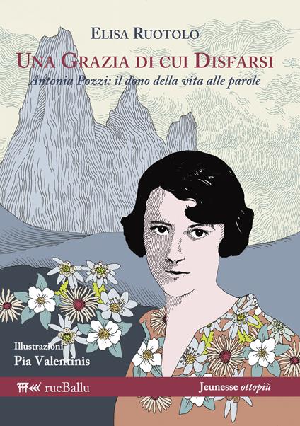 Una grazia di cui disfarsi. Antonia Pozzi: il dono della vita alle parole - Elisa Ruotolo - copertina