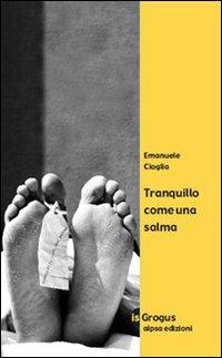 Tranquillo come una salma - Emanuele Cioglia - copertina